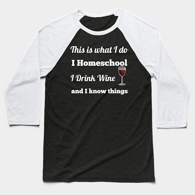 This Is What I Do, I Homeschool Baseball T-Shirt by AtkissonDesign